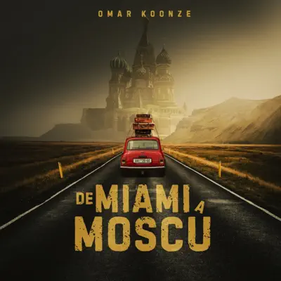 De Miami A Moscú - Single - Omar Koonze