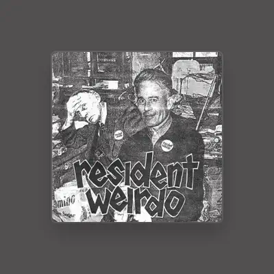 Listen to Resident Weirdo, watch music videos, read bio, see tour dates & more!