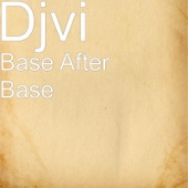 Djvi - Base After Base