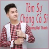 Tâm Sự Chàng Ca Sĩ - Single