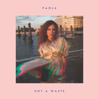 Not a Waste - Single - Paola Gladys
