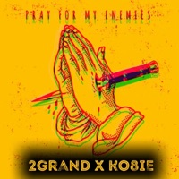 Pray for My Enemies - Single - KO8iE & 2grand