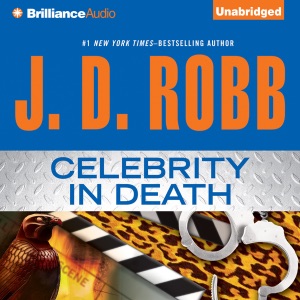 Celebrity in Death: In Death, Book 34 (Unabridged)