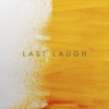 Last Laugh (feat. Anatole Muster) - Single