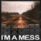 I'm a Mess (feat. Adrian Daniel) - Asiah lyrics