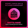 Gotta Have (Glen Horsborough Extended Remix) - Ridney, Inaya Day & Richard Earnshaw