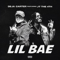 Lil Bae (feat. JT the 4th) - Single - Deja Carter
