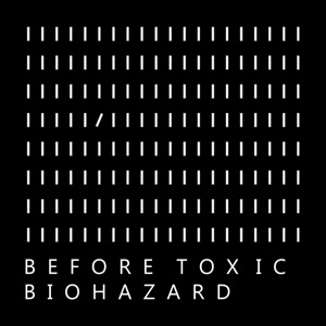 Before Toxic Biohazard (feat. Nightingale) - EP