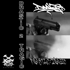 Drastic 2 Tragic Yung Dmize