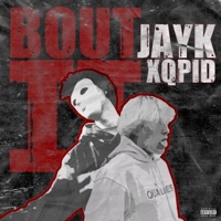 Bout It - Single - Xqpid & JAY-K