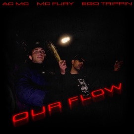 Our Flow AC MC, MC Fury & Ego Trippin'