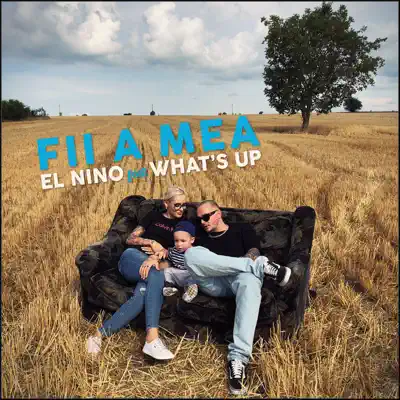Fii a Mea (feat. What's Up) - Single - El Niño