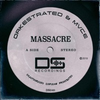 Massacre - Single - Orkestrated & MVCE