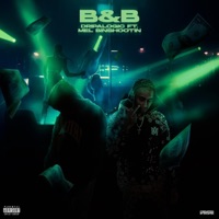 B&B (feat. Mel Binshootin) - Single - Dripalogic