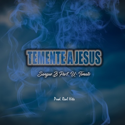 Temente a Jesus (feat. U-Timato) - Single