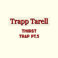 Thirst Trap, Pt. 5 - Single - Trapp Tarell
