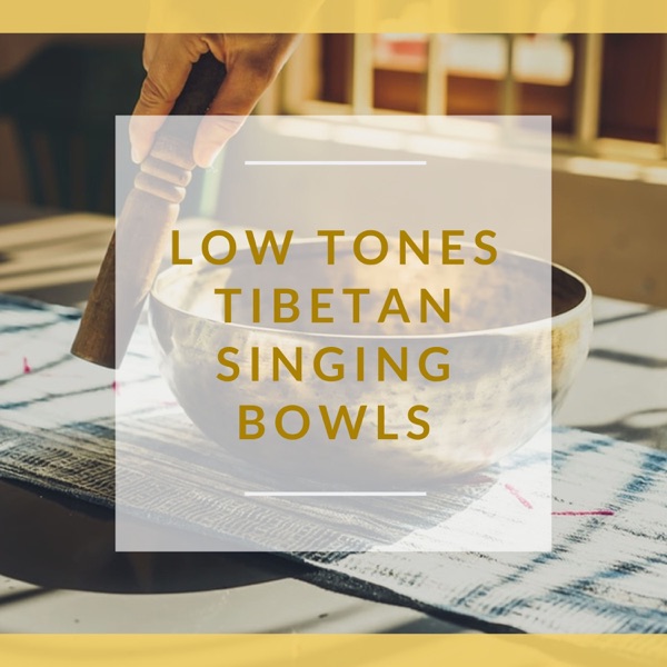 Low Tones Tibetan Singing Bowls - Buddhist Relaxing Music & Chants