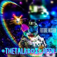 Future Mister - Single - #Thetalkboxqueen