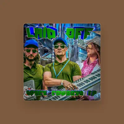 Listen to Laid Off, watch music videos, read bio, see tour dates & more!