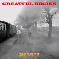 GREATFUL BEGINS - Mooney
