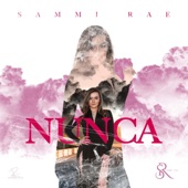 Sammi Rae - Nunca