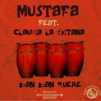 Ban Ban Quere (feat. Claudia la Gitana) - Single - Mustafa