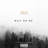 Wait On Me - Single