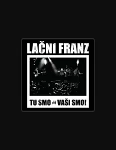 Dengarkan Lačni Franz, tonton video musik, baca bio, lihat tanggal tur & lainnya!
