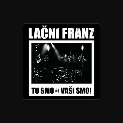 Listen to Lačni Franz, watch music videos, read bio, see tour dates & more!