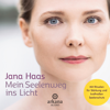 Mein Seelenweg ins Licht - Jana Haas