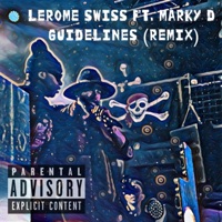 Guidelines (feat. Marky D) [Remix] - Single - LeRome Swiss
