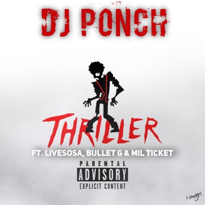 Thriller (feat. Livesosa, Bullet G & Mil Ticket) - Single