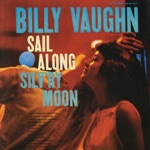 Billy Vaughn and His Orchestra - Sail Along Silv'ry Moon