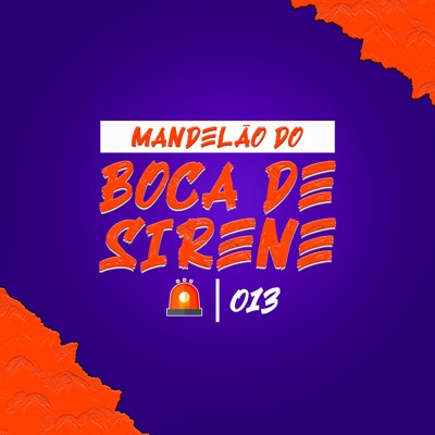 Mandelão do Boca de Sirene 013 - Single