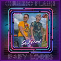 Se Formó - Single - Chucho Flash & Baby Lores