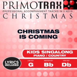 Christmas Is Coming (Kids Christmas Primotrax) [Performance Tracks] - EP