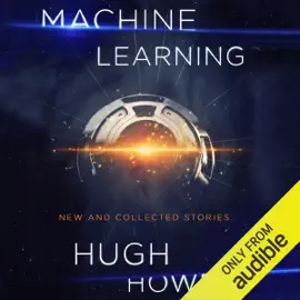 Machine Learning: New and Collected Stories (Unabridged)