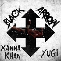Black Arrow (feat. Yugi) - Single - Xanna Khan