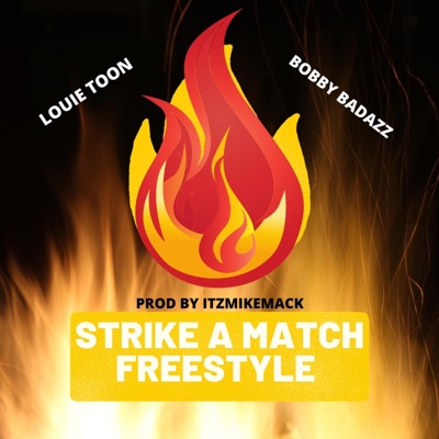Strike a Match Freestyle (feat. Bobby Badazz) - Single