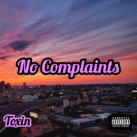 No Complaints - Single - Toxin