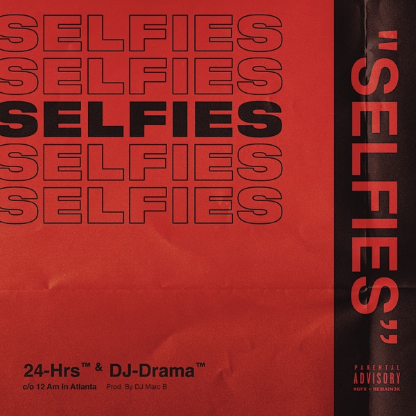 Selfies - Single - 24hrs & DJ Drama