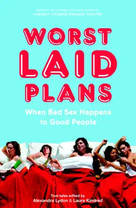 Worst Laid Plans at the Upright Citizens Brigade Theatre (Unabridged)