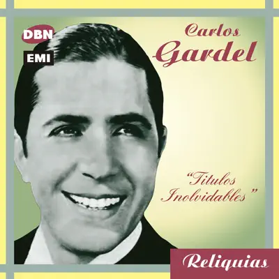 Reliquias - Carlos Gardel Reliquias - Carlos Gardel