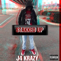 Stakked Up - Single - J4 Krazy