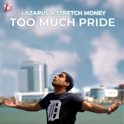 Too Much Pride (feat. Stretch Money) - Single