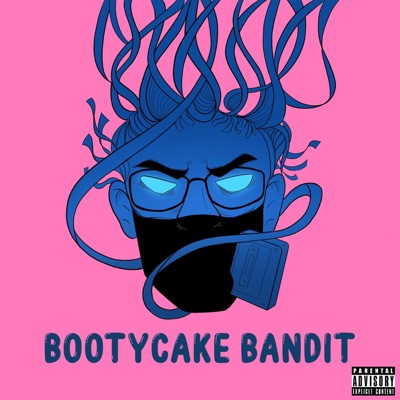 Bootycake Bandit - Single