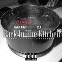 Back in the Kitchen (feat. K.P) - Single - Mdot Cdot