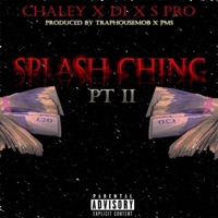 Splash Chng, Pt. 2 (feat. D1 & S Pro) - Single - Chaley