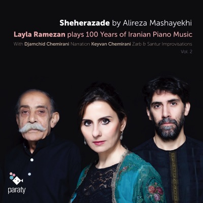 Mashayekhi: Sheherazade "Layla Ramezan Plays 100 Years of Iranian Piano Music, Vol.2"