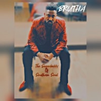 The Life and Times of a Sugar Daddy - EP - Brutha the Sugar Daddy of Southern Soul